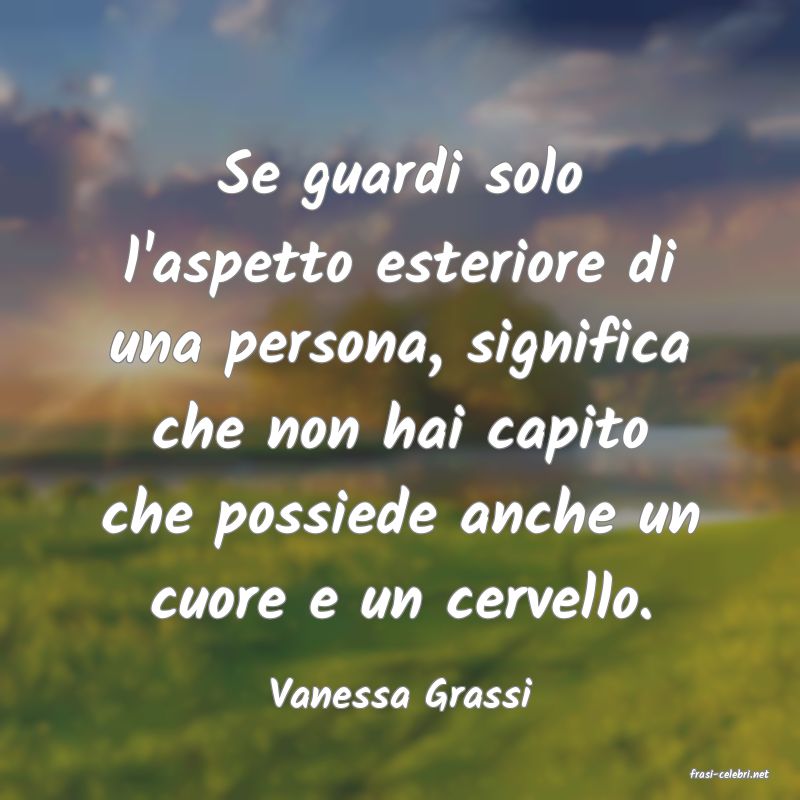 frasi di  Vanessa Grassi
