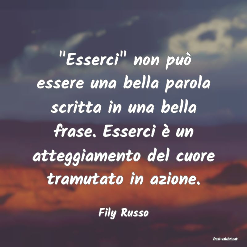 frasi di  Fily Russo
