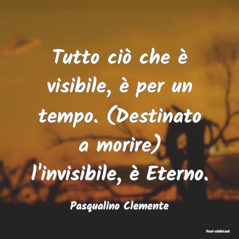 frasi di  Pasqualino Clemente
