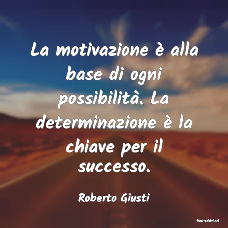 frasi di  Roberto Giusti
