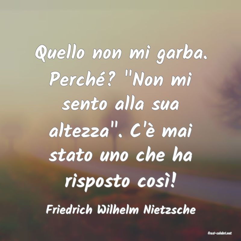 frasi di  Friedrich Wilhelm Nietzsche
