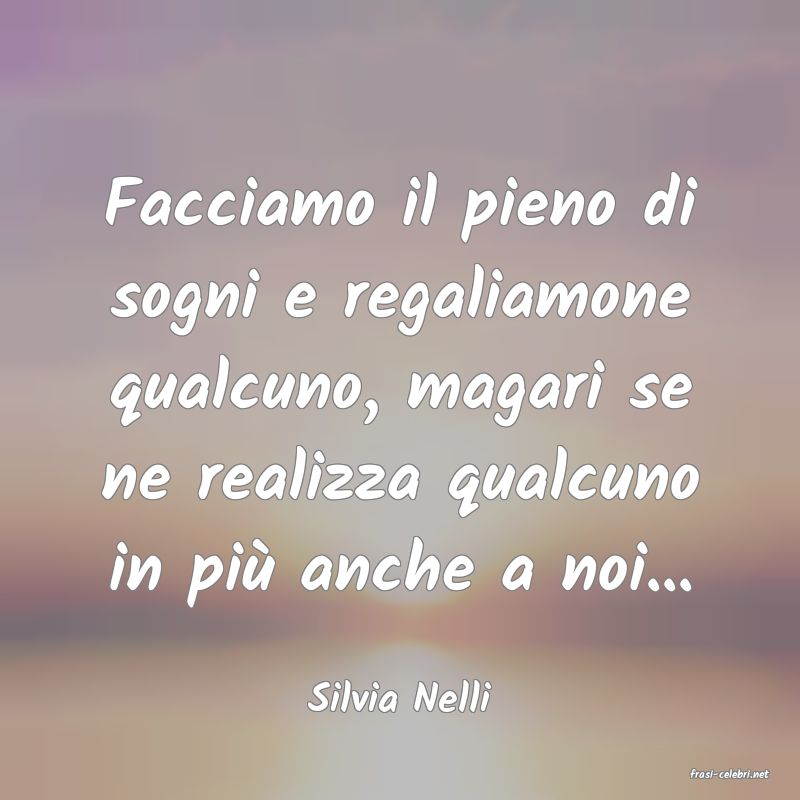 frasi di  Silvia Nelli
