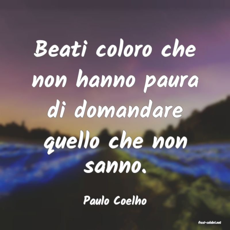 frasi di  Paulo Coelho
