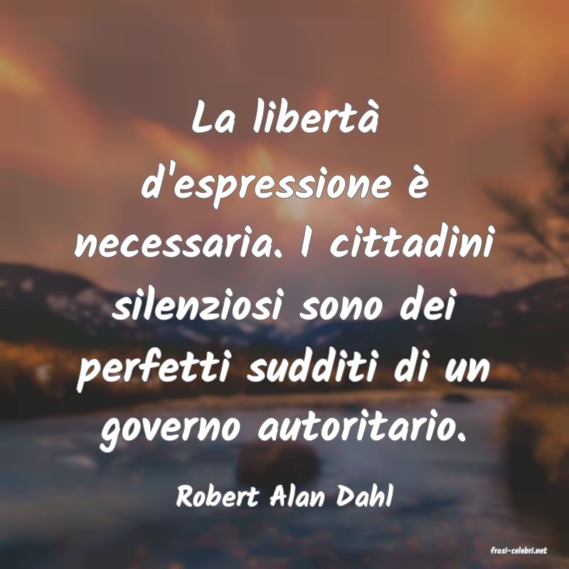 frasi di  Robert Alan Dahl
