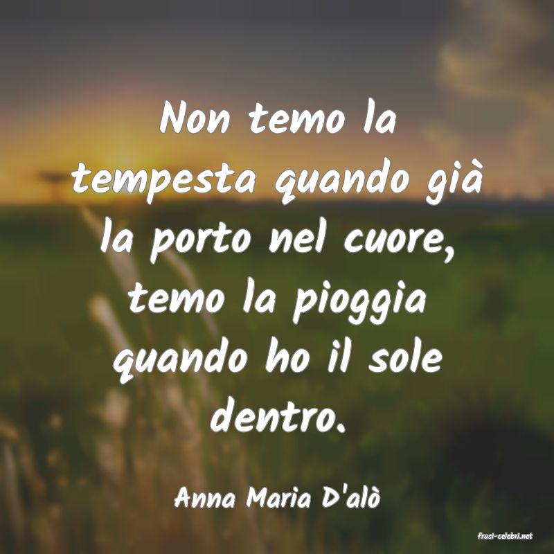 frasi di Anna Maria D'al