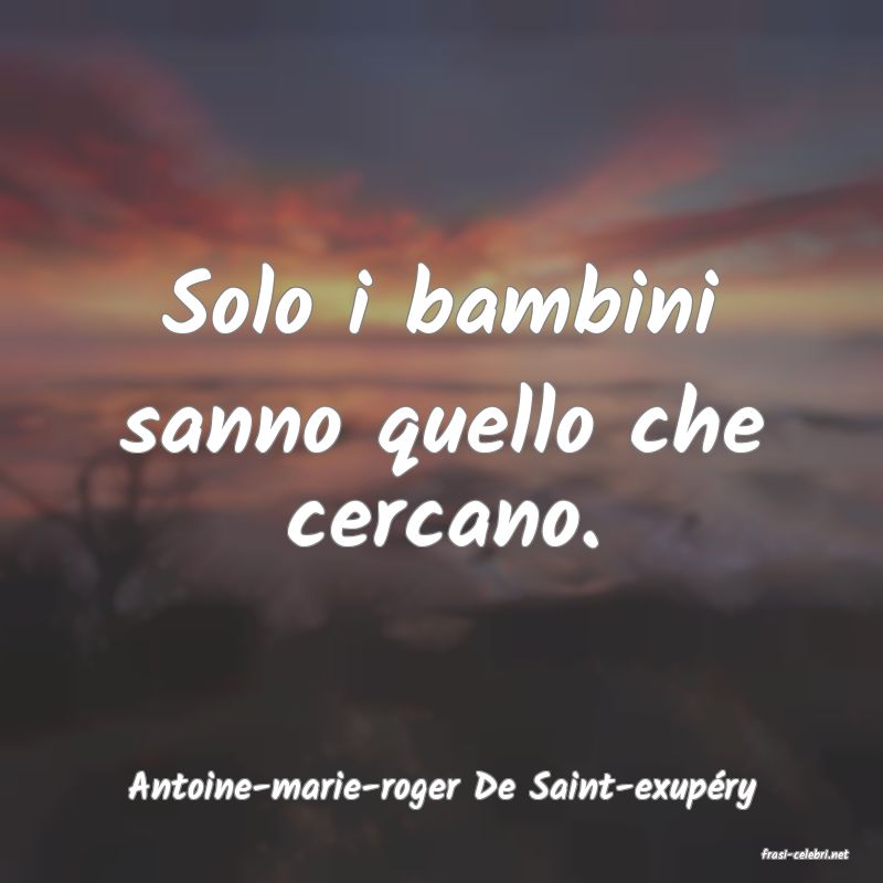 frasi di Antoine-marie-roger De Saint-exupry