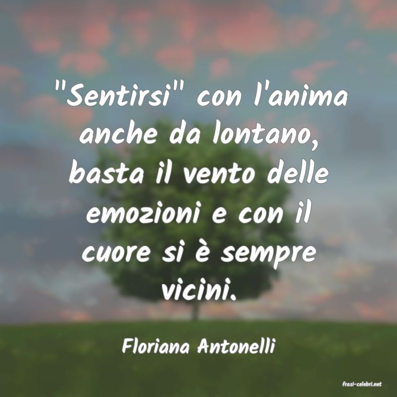 frasi di  Floriana Antonelli
