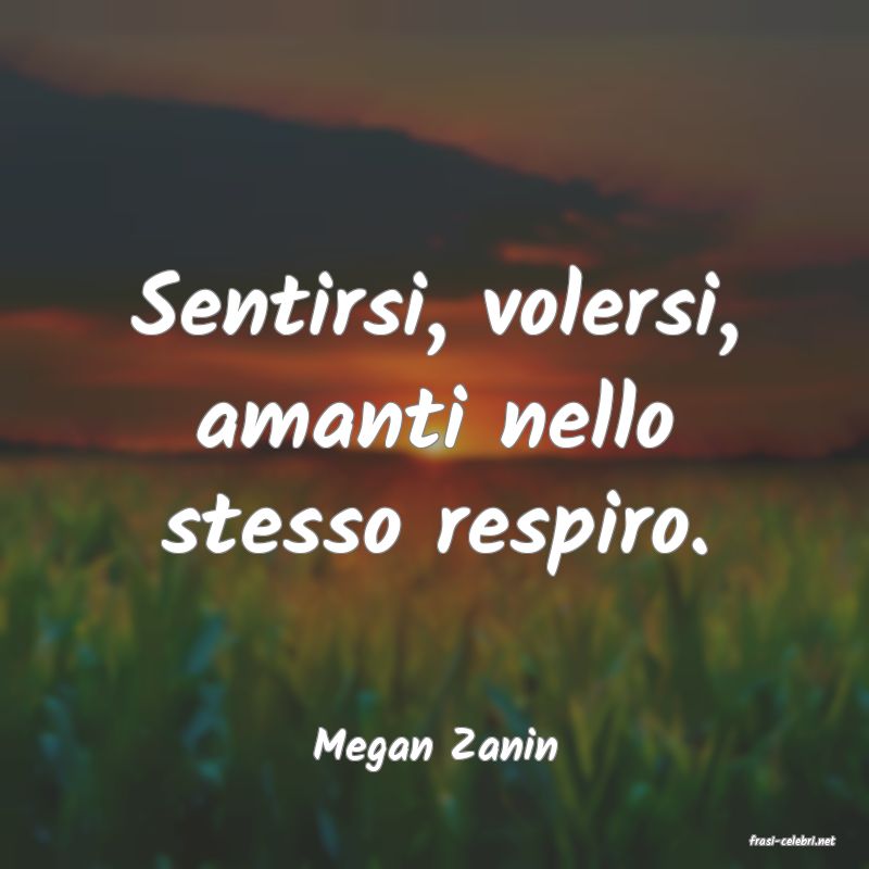frasi di  Megan Zanin
