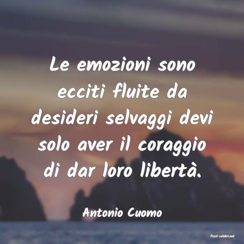 frasi di  Antonio Cuomo
