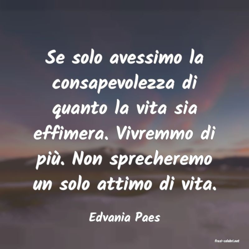 frasi di  Edvania Paes
