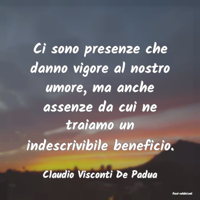 frasi di  Claudio Visconti De Padua
