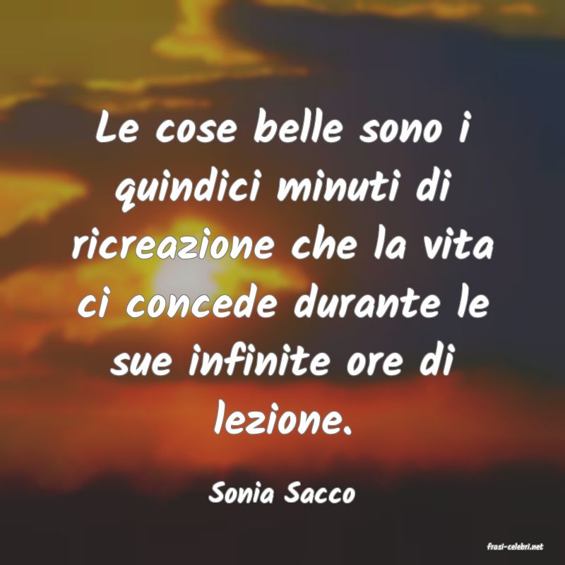 frasi di  Sonia Sacco

