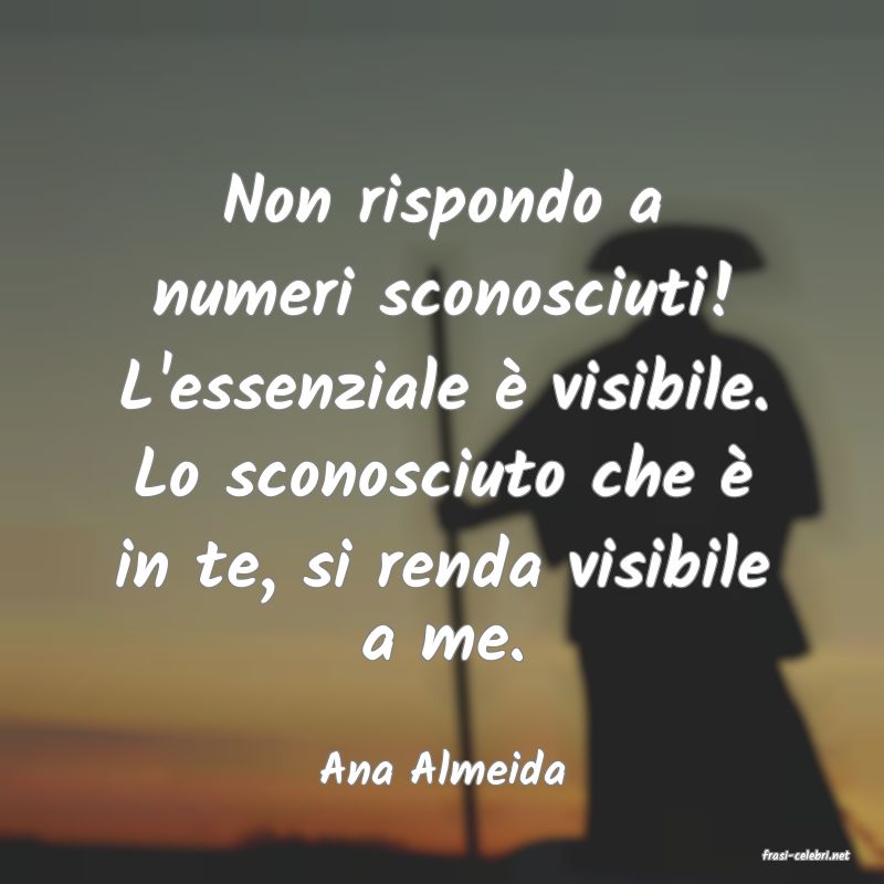 frasi di  Ana Almeida
