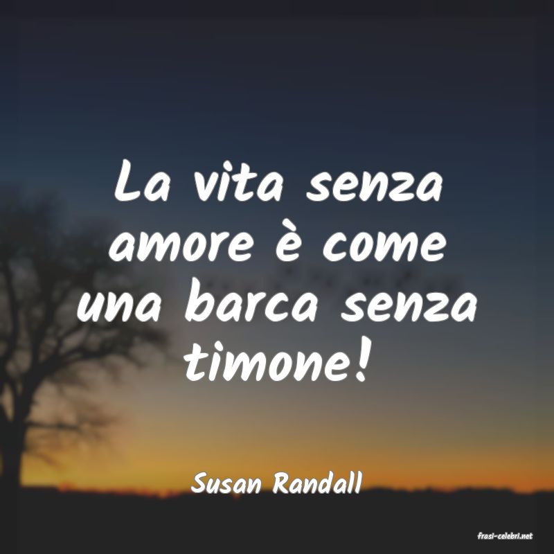frasi di  Susan Randall
