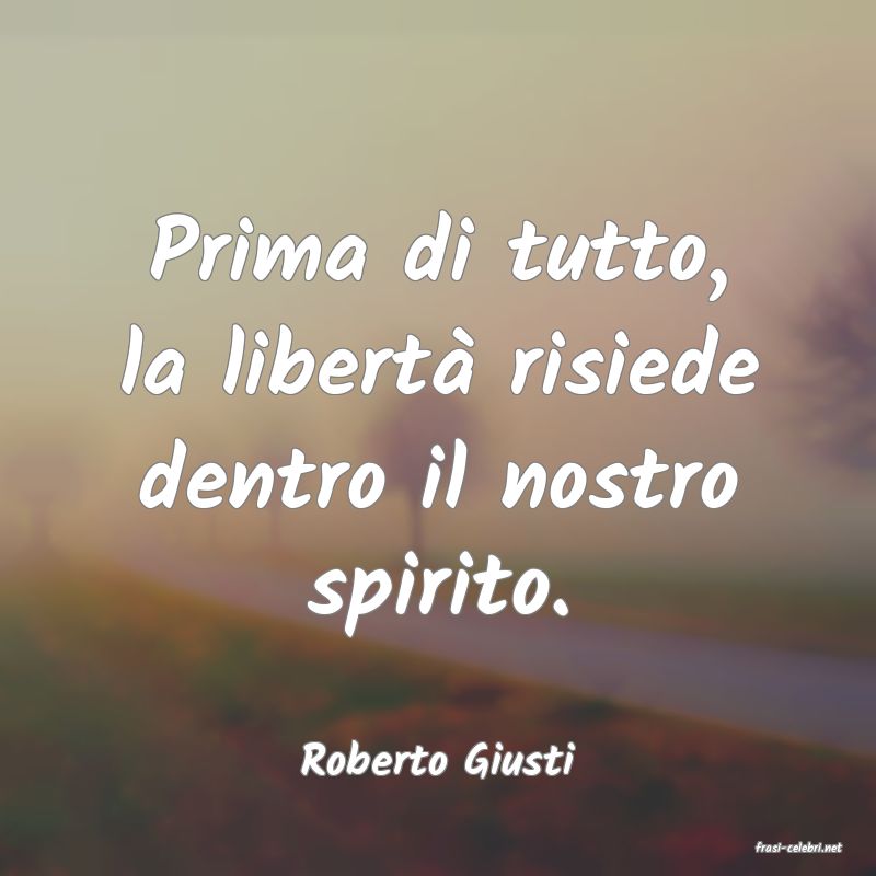 frasi di  Roberto Giusti
