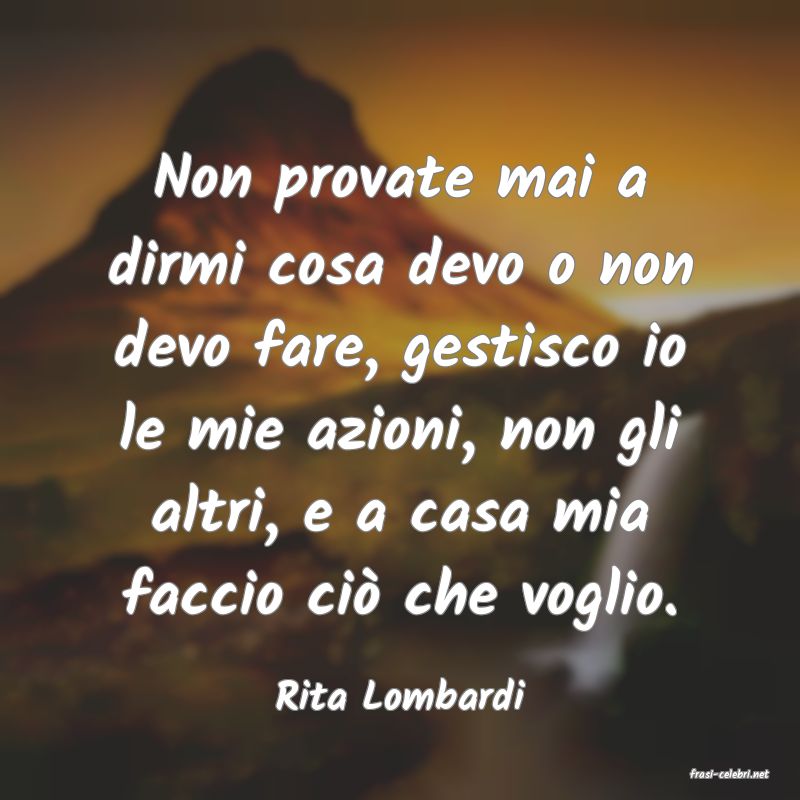 frasi di  Rita Lombardi
