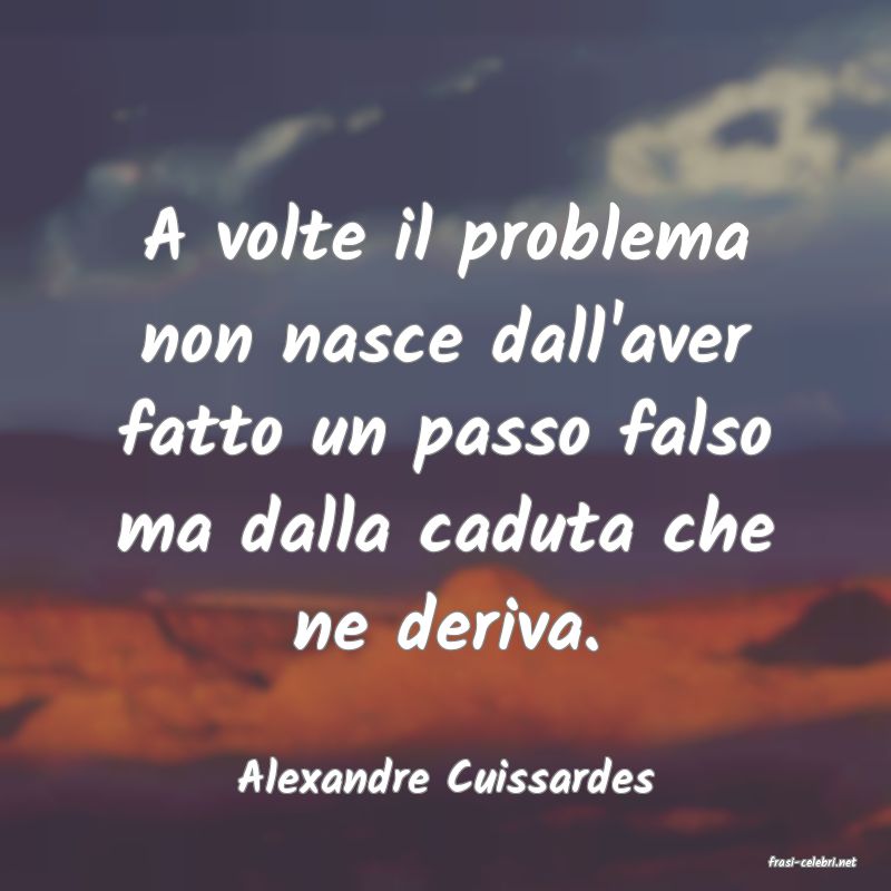 frasi di  Alexandre Cuissardes
