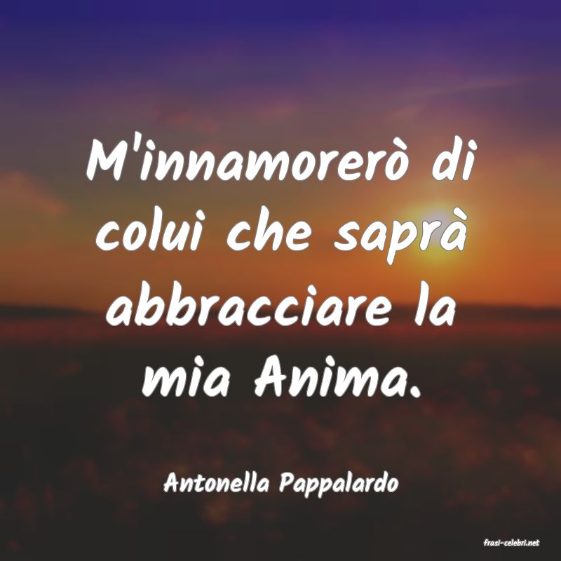 frasi di  Antonella Pappalardo
