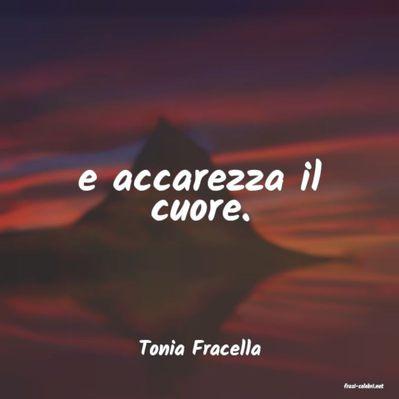 frasi di  Tonia Fracella
