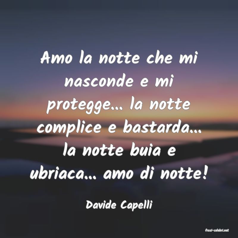 frasi di  Davide Capelli
