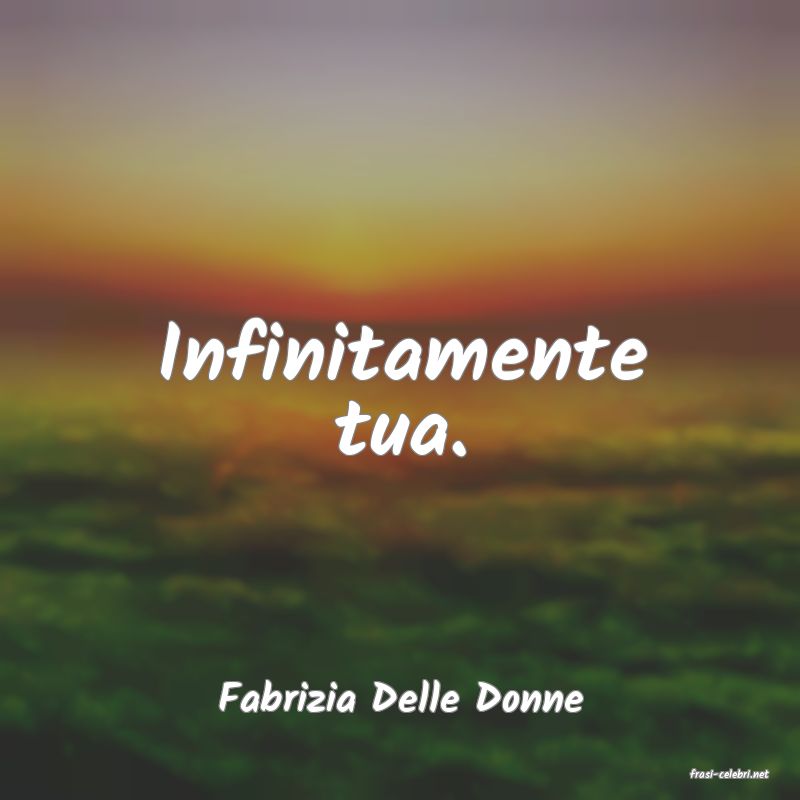 frasi di  Fabrizia Delle Donne
