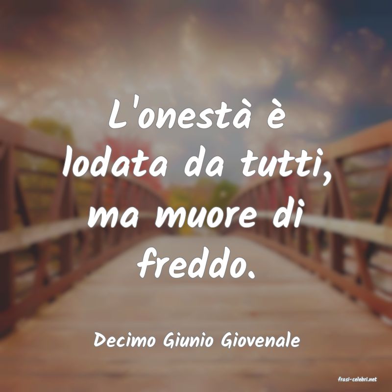 frasi di  Decimo Giunio Giovenale
