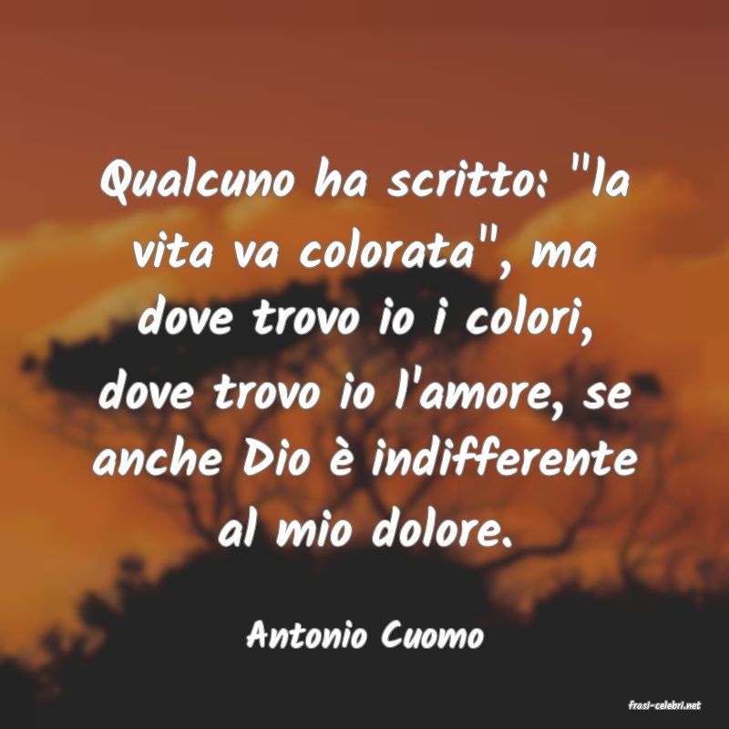 frasi di  Antonio Cuomo
