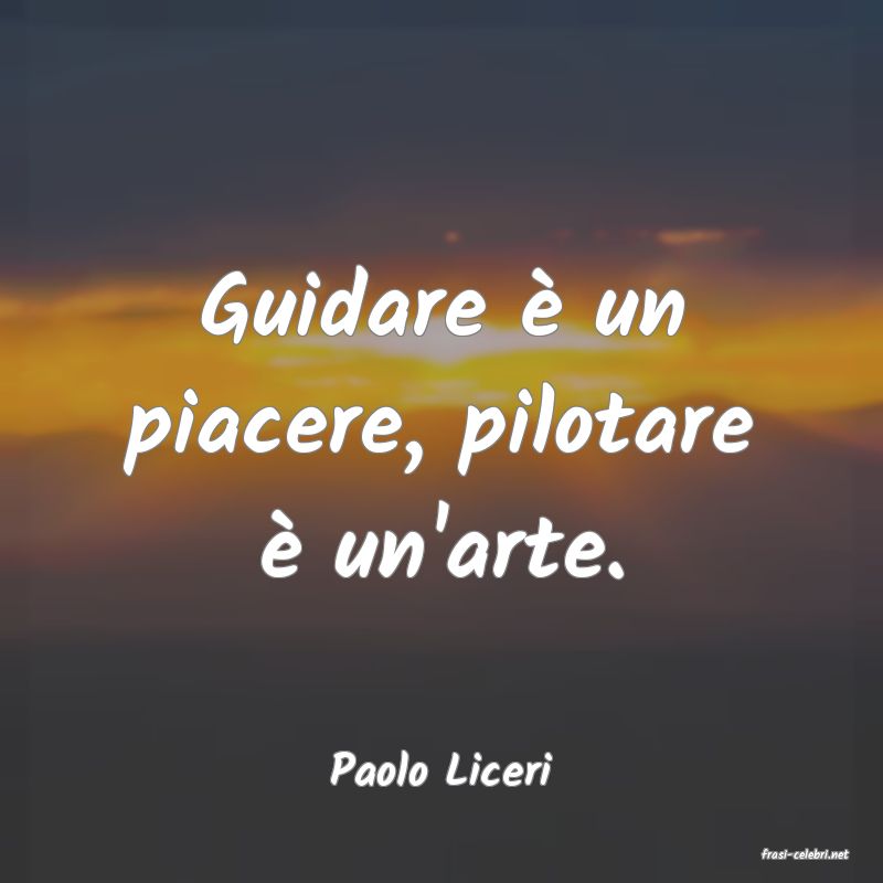 frasi di  Paolo Liceri
