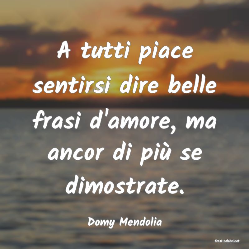 frasi di Domy Mendolia