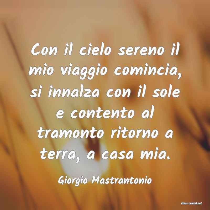 frasi di  Giorgio Mastrantonio
