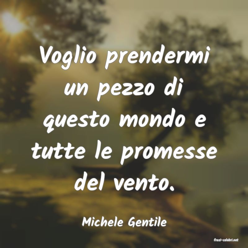 frasi di Michele Gentile