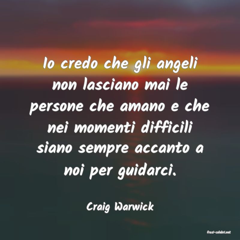 frasi di  Craig Warwick
