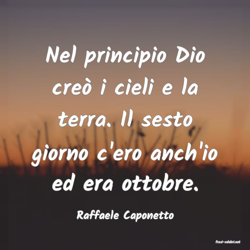 frasi di  Raffaele Caponetto
