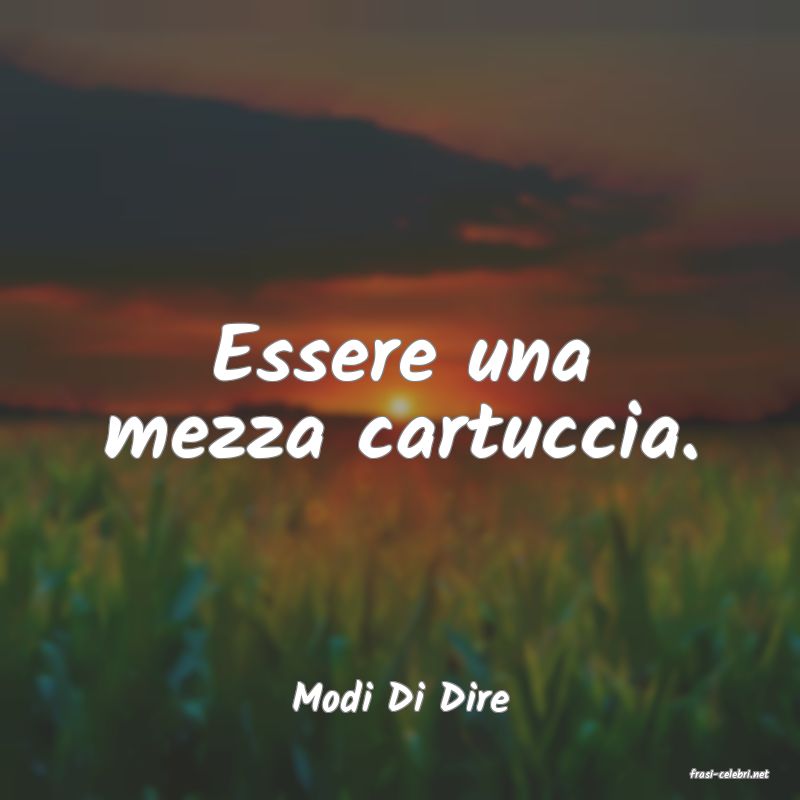 frasi di  Modi Di Dire
