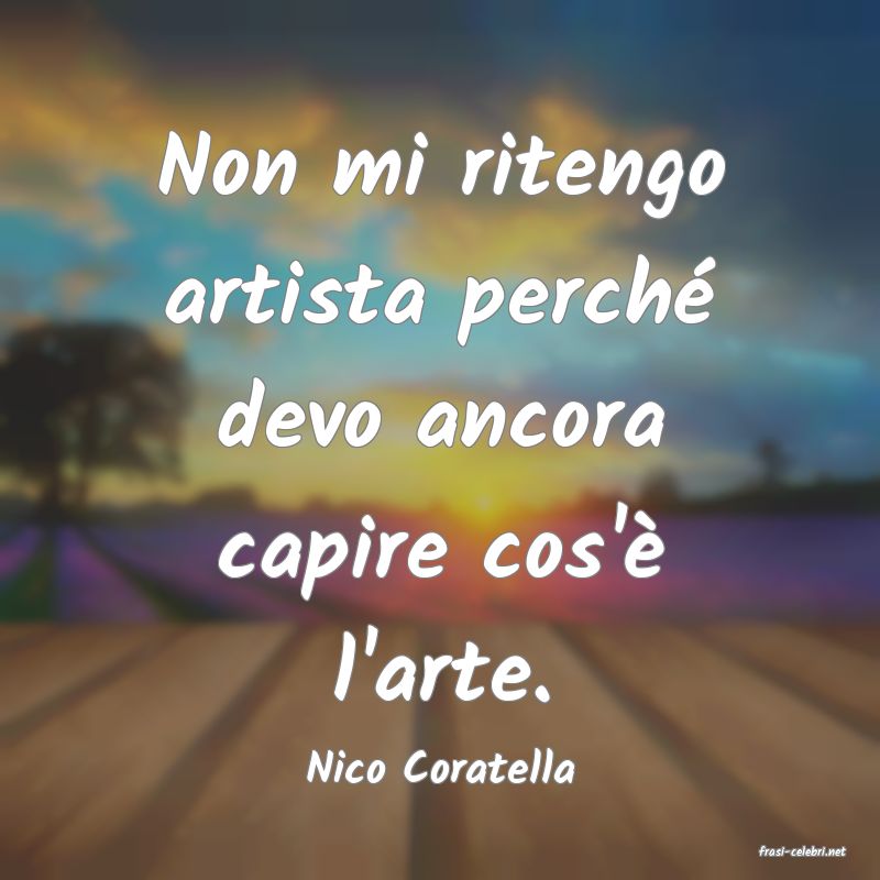 frasi di  Nico Coratella
