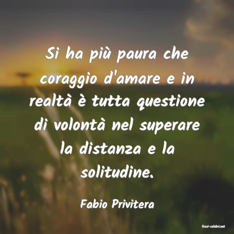 frasi di  Fabio Privitera
