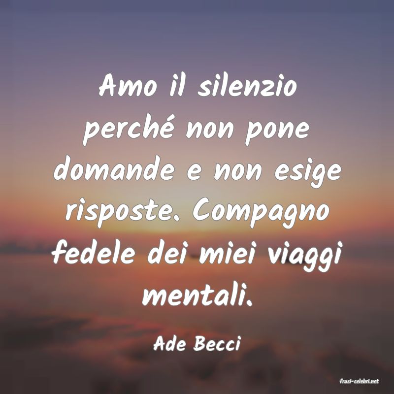 frasi di  Ade Becci
