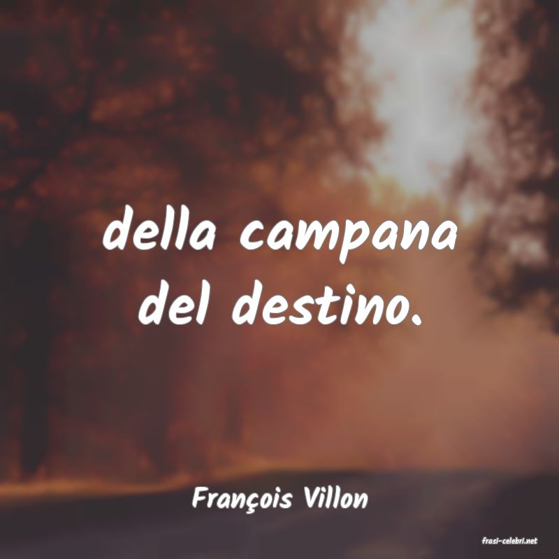 frasi di Franois Villon