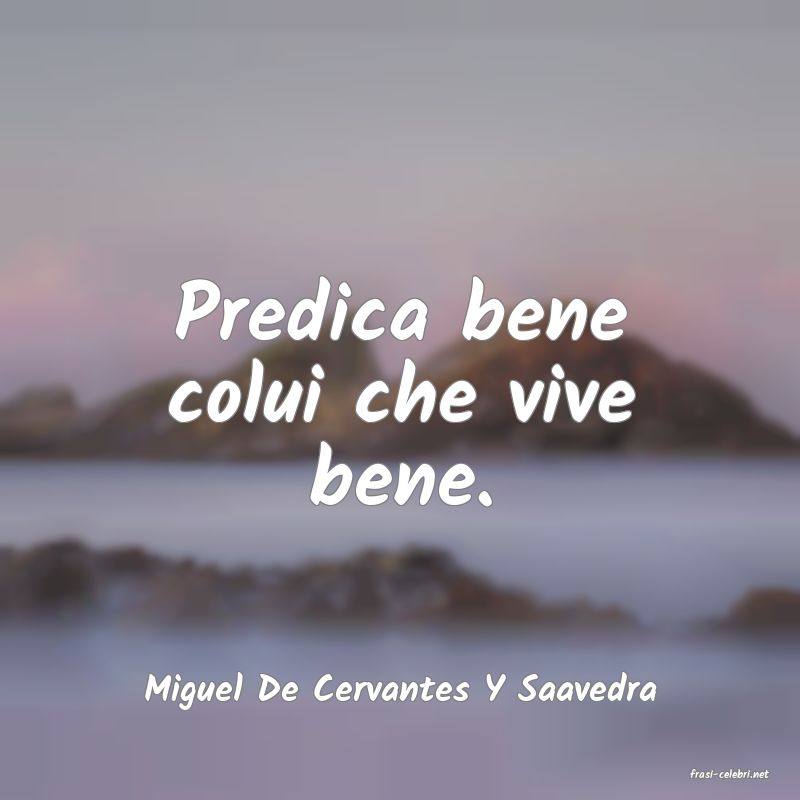 frasi di  Miguel De Cervantes Y Saavedra
