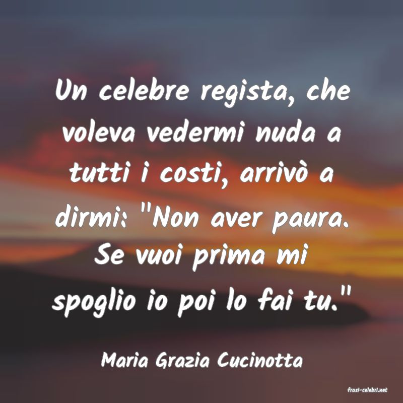 frasi di Maria Grazia Cucinotta