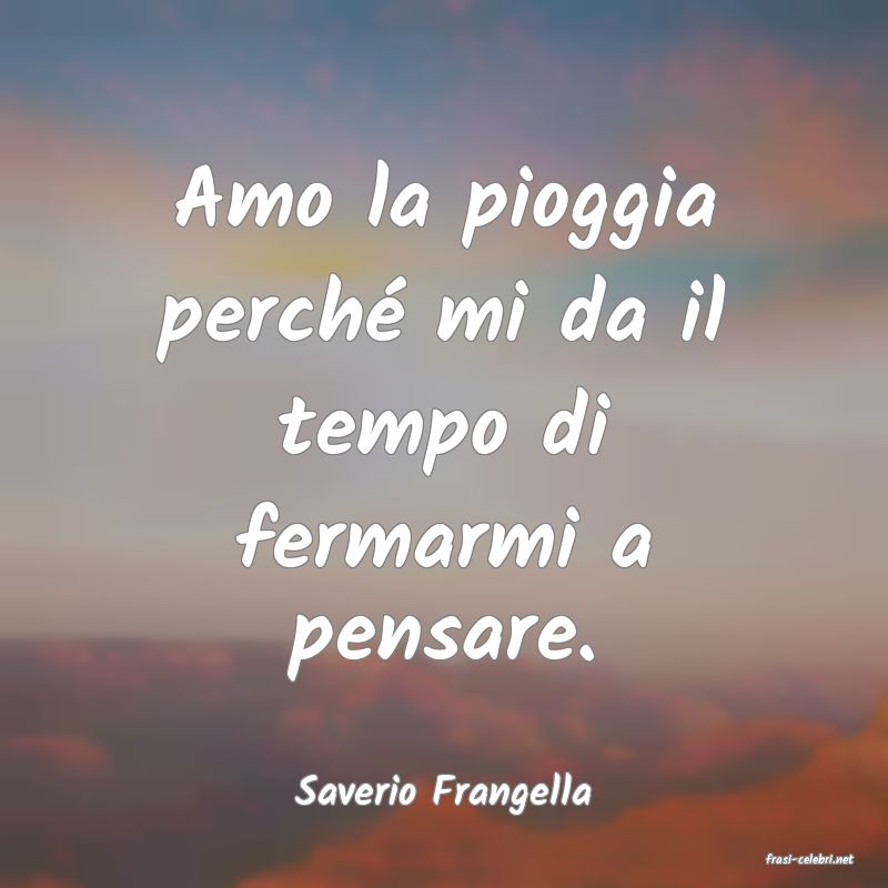 frasi di Saverio Frangella