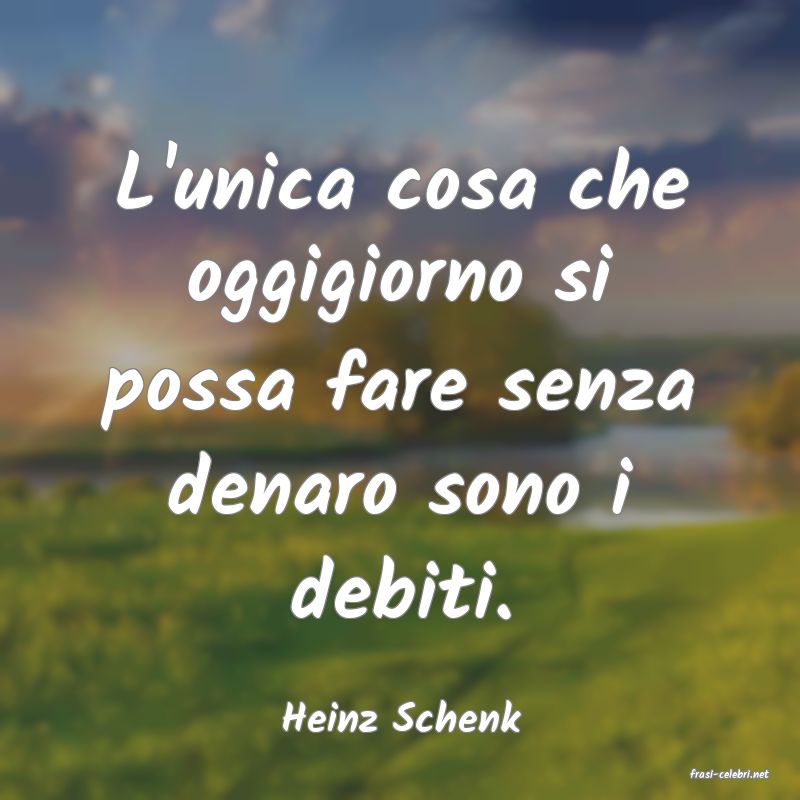 frasi di Heinz Schenk