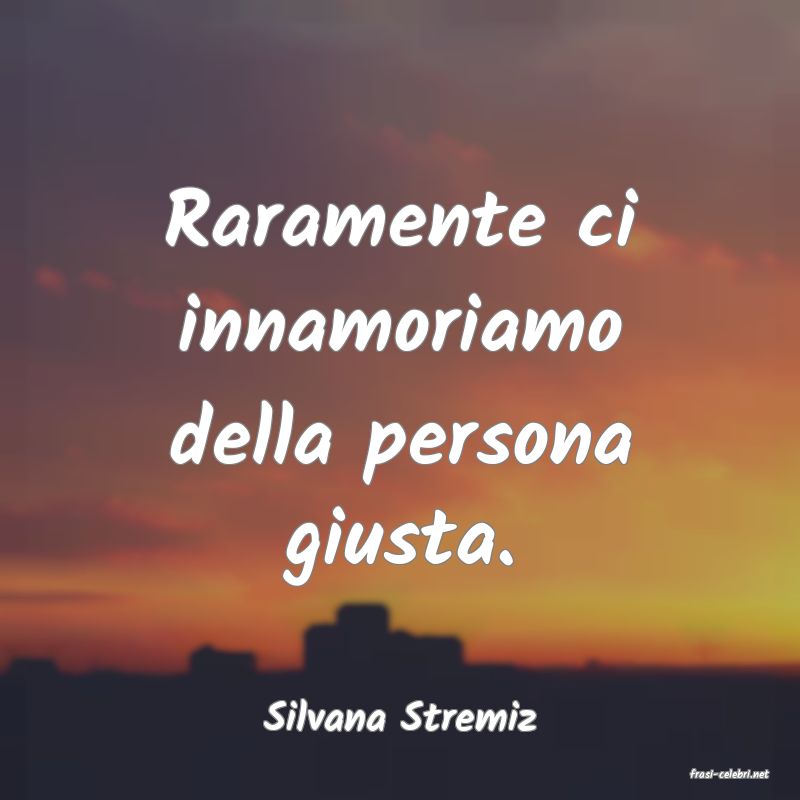 frasi di Silvana Stremiz