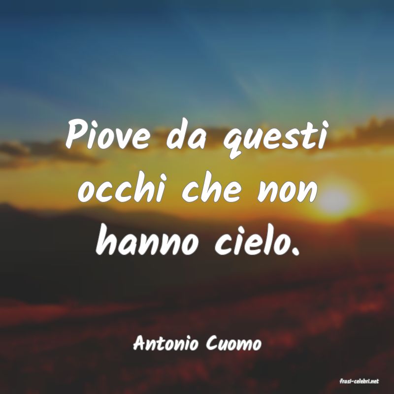 frasi di  Antonio Cuomo
