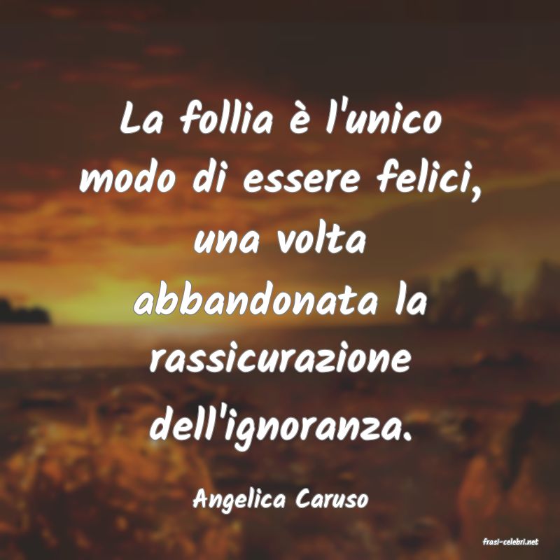 frasi di Angelica Caruso