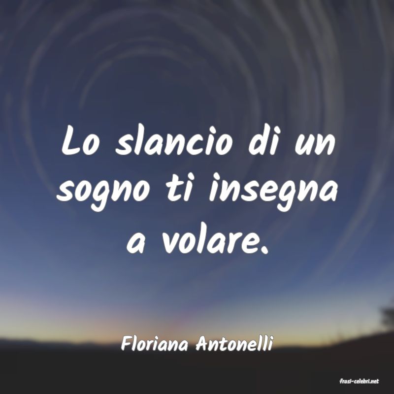 frasi di  Floriana Antonelli
