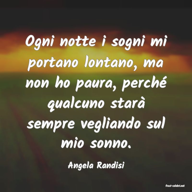 frasi di  Angela Randisi
