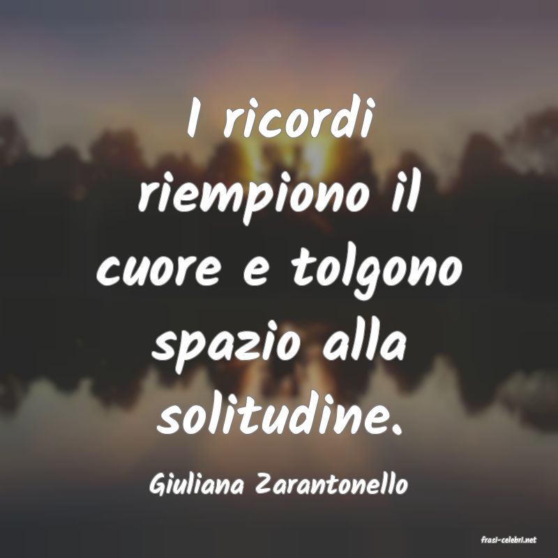 frasi di  Giuliana Zarantonello
