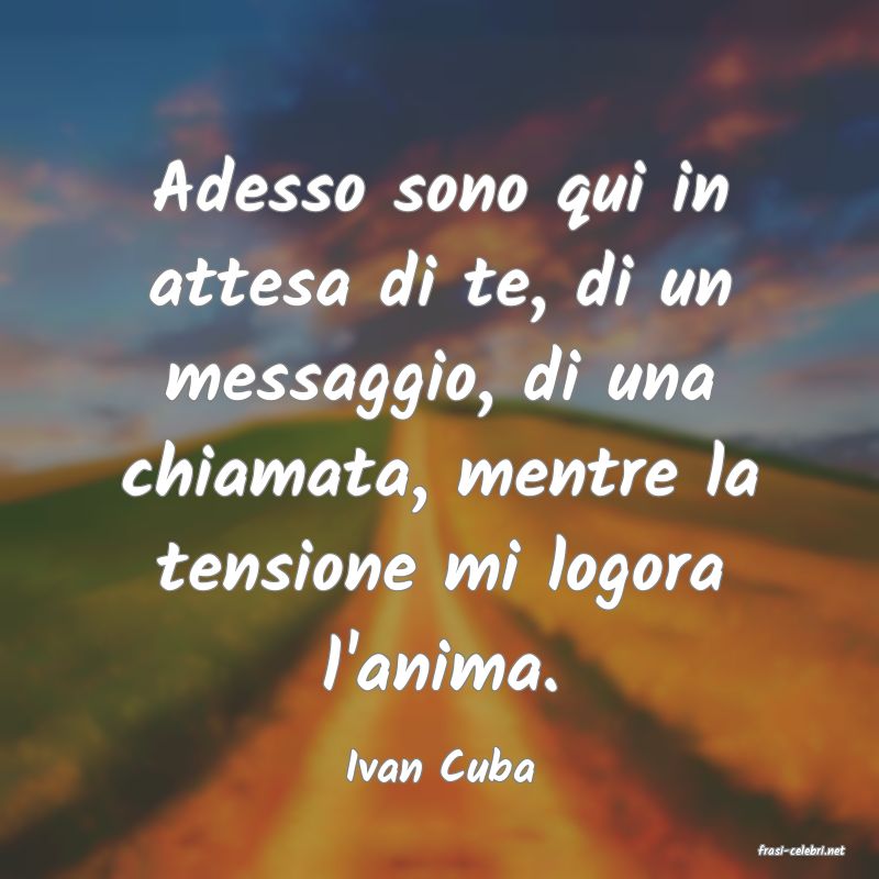 frasi di  Ivan Cuba
