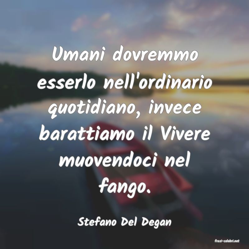 frasi di Stefano Del Degan
